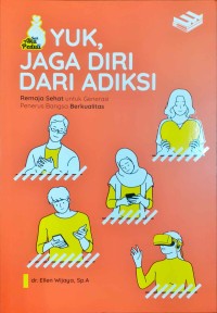 Image of Yuk,Jaga Diri Dari Adiksi